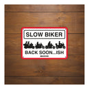 Oxford Garage Metal Sign: Slow Biker Back Soon…ISH